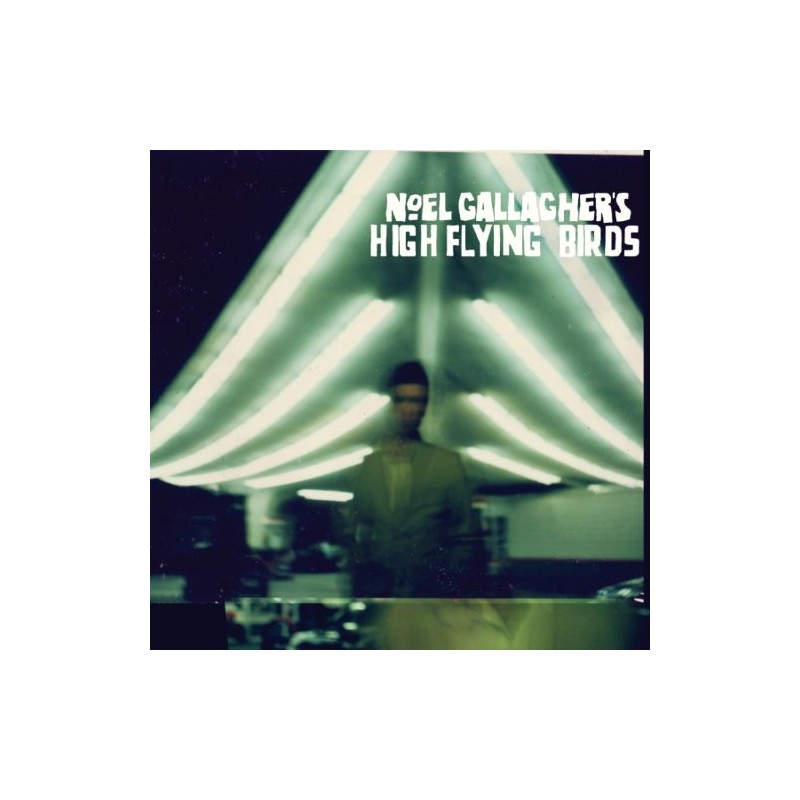 Noel Gallagher's High Flying Birds - Noel Gallagher's High Flying Birds
