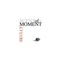 Skully - Scent Of A Moment