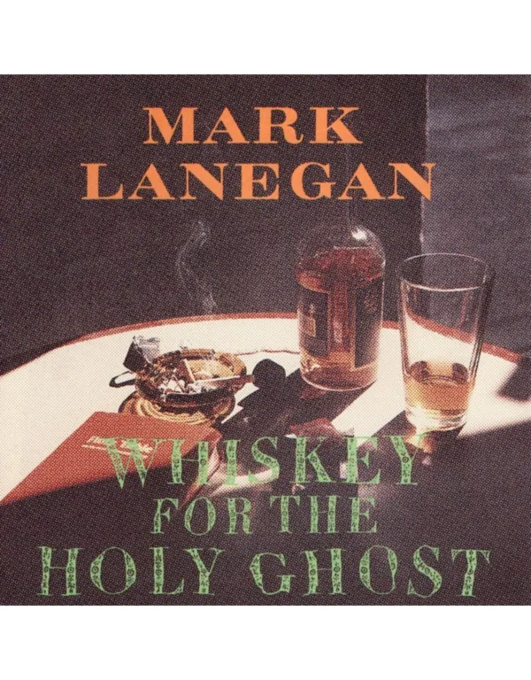 Mark Lanegan - Whiskey For The Holy Ghost (2LP)