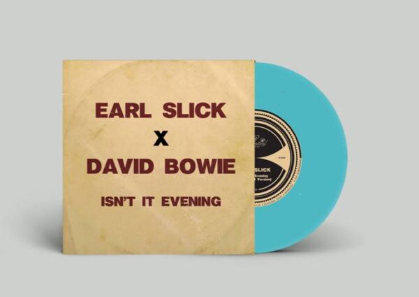 EARL SLICK X DAVID BOWIE - Isn't It Evening  (7'' - Turquoise Vinyl)