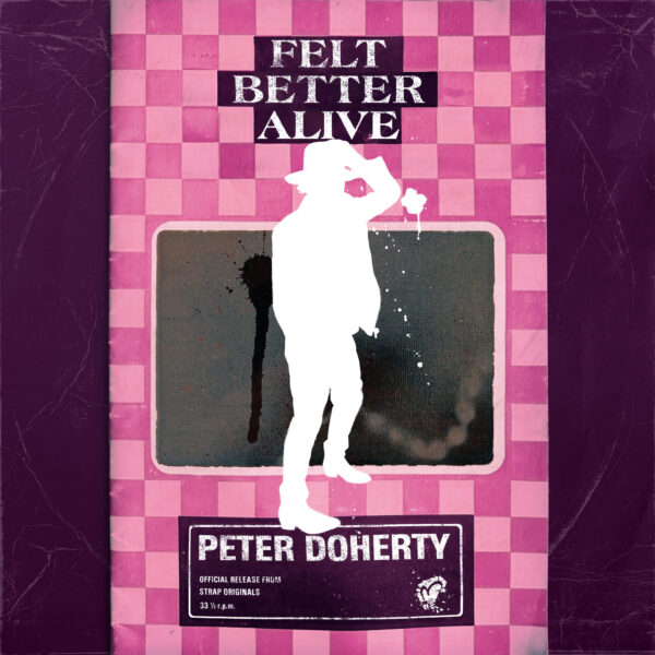 Pete Doherty - Felt Better Alive (Black Vinyl) (Pre-Order)