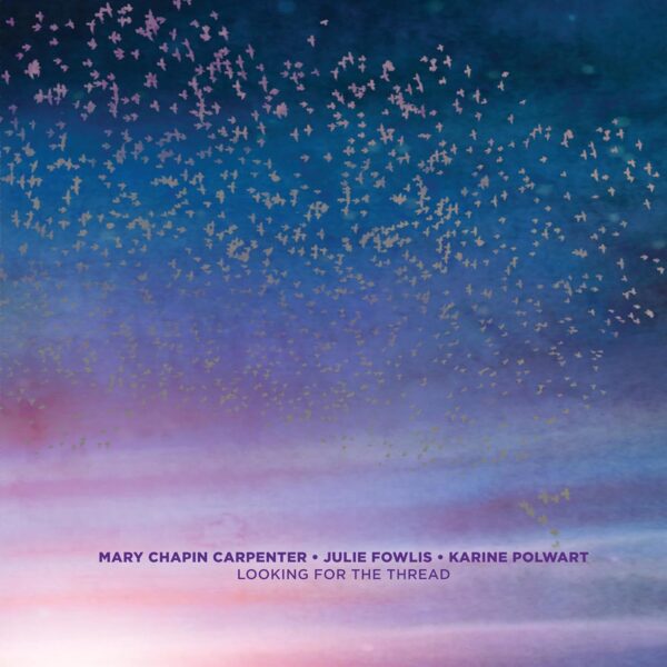 Mary Chapin Carpenter, Julie Fowlis & Karine Polwart - Looking For The Thread (Vinyl) (Pre-Order)